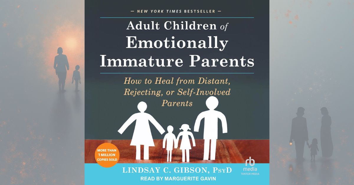 Adult Children of Emotionally Immature Parents – Book Summary